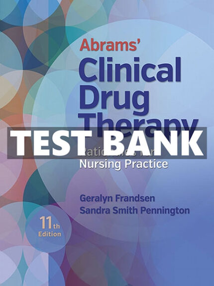Test Bank for Abrams Clinical Drug Therapy 11th by Frandsen