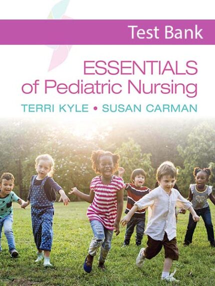 Test Bank for Essentials of Pediatric Nursing 4th by Kyle