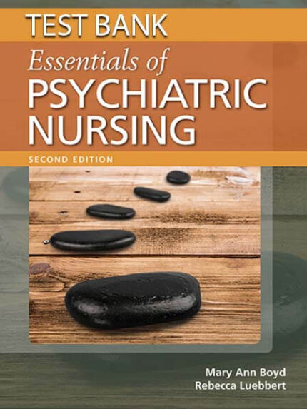 Test Bank for Essentials of Psychiatric Nursing 2nd by Boyd