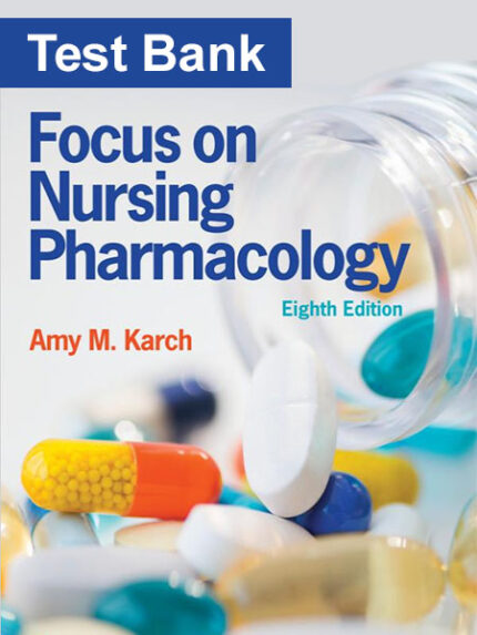 Test Bank for Focus on Nursing Pharmacology 8th