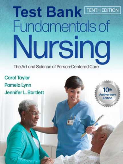 Test Bank for Fundamentals of Nursing 10th by Taylor