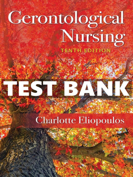 Test Bank for Gerontological Nursing 10th by Eliopoulos