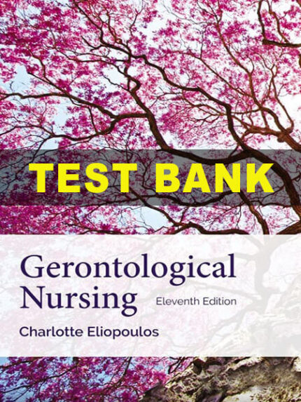 Test Bank for Gerontological Nursing 11th by Eliopoulos
