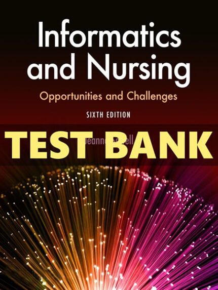 Test Bank for Informatics and Nursing 6th by Sewell