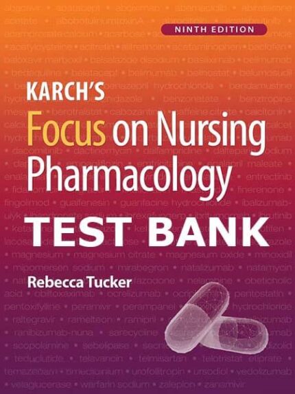 Test Bank for Karch's Focus on Nursing Pharmacology 9th