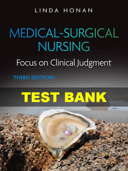 Test Bank for Medical-Surgical Nursing 3rd by Honan