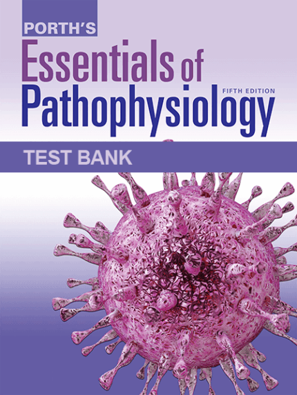 Test Bank for Porth's Essentials of Pathophysiology 5e by Norris