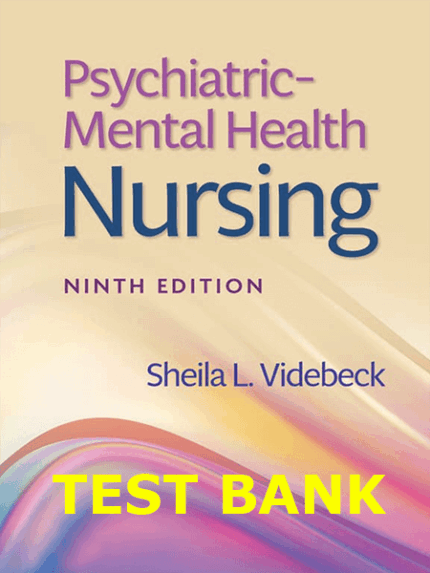 Test Bank for Psychiatric Mental Health Nursing 9th by Videbeck